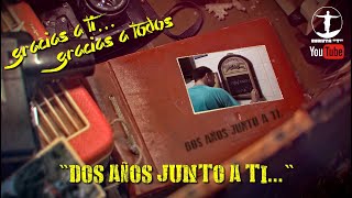 DOS AÑOS JUNTO A TI...