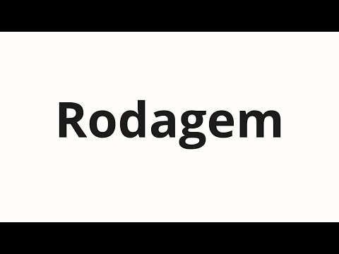How to pronounce Rodagem