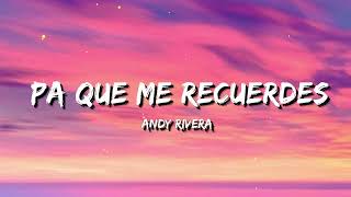 Andy Rivera  - Pa Que Me Recuerdes Letra