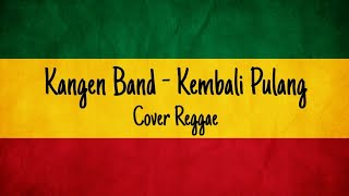 Download lagu Kembali Pulang - (cover reggae) mp3 Download lagu Kembali Pulang - (cover reggae) mp3