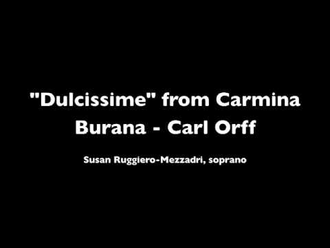 "Dulcissime"  from Carmina Burana, by Carl Orff