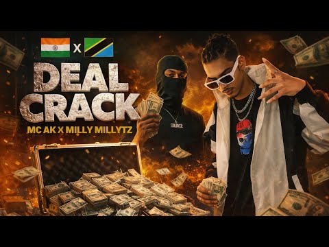 MC AK- DEAL CRACK FT. MILLY MILLYTZ (Official Music Video) 🇮🇳 X 🇹🇿