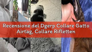 Recensione del Dgerp Collare Gatto Airtag, Collare Riflettente Antistrozzo per Gatti con Custodia Pr