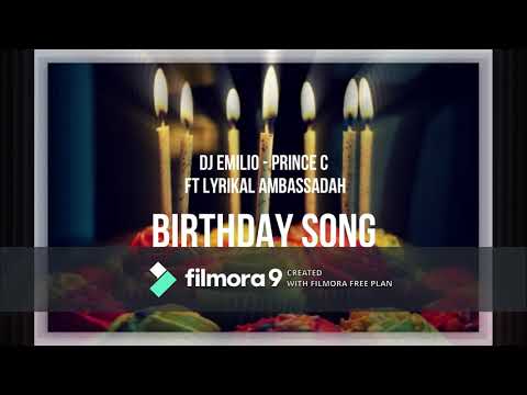 Birthday Song - Prince C ft Lyrikal Ambassadah & Dj Emilio