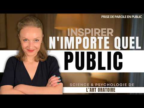 Inspirez n’importe quel auditoire ! La science d'une prise de parole en public EFFICACE