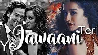 Shraddha & Tiger | Ye Jawaani Teri