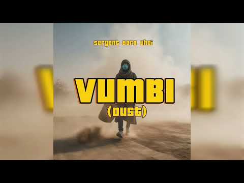 Sergent Bora Uhai - VUMBI (DUST) Visualizer