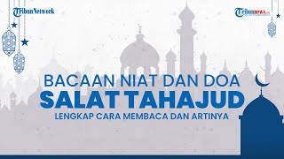 Satu Hari Jelang Ramadhan 2022, Perbanyak Ibadah Malam Salat Tahajud, Begini Doa & Bacaan Lengkapnya