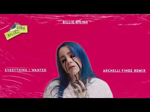 Billie Eilish - everything i wanted (Archelli Findz Remix)