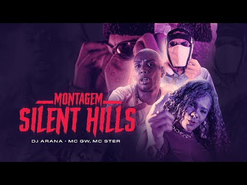 MONTAGEM SILENT HILLS - DJ ARANA, MC GW, MC STER (CLIPE OFICIAL)