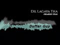 Dil Lagaya Tha Dil Lagi Ke Liye Attaullah Khan New Remix Duffer Guy 2022