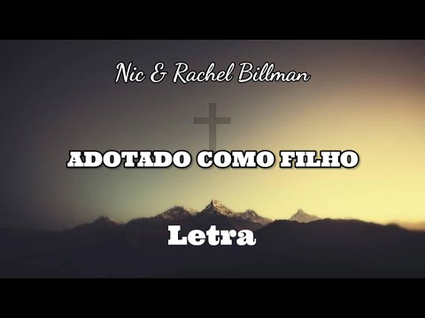 Adotado Como Filho | Nic & Rachel Billman | Letra