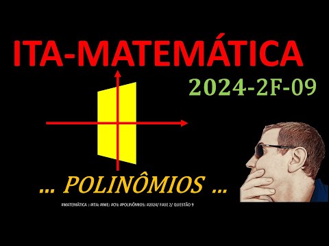 ITA | 2024 | FASE 2 |  Questão 9 | MATEMÁTICA |Questão Resolvida de POLINÔMIOS/SIL230