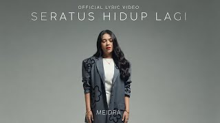 Download lagu MEIDRA - SERATUS HIDUP LAGI mp3