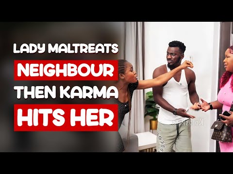 Lady Maltreats Neighbour, Then Karma Hits Her |Kolo Skits
