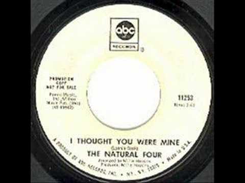 The Natural Four - I Thought You Were Mine