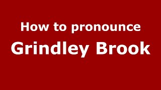 How to pronounce Grindley Brook