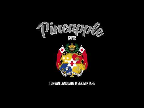 PINEAPPLE KUTZ TONGAN LANGUAGE WEEK MIXTAPE 2019
