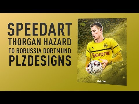 SpeedArt - Thorgan Hazard to Borussia Dortmund