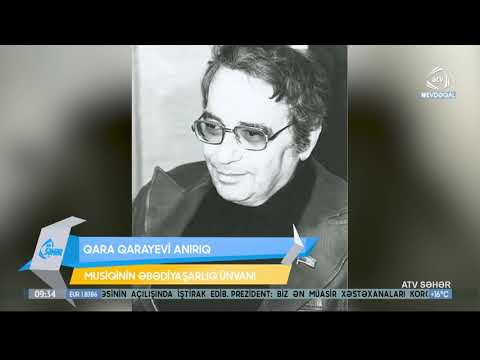Qara Qarayev haqqındam maraqlı faktlar (ATV Səhər)