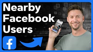 How To Check For Nearby Facebook Users