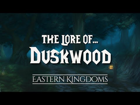 The Lore of Duskwood  |  The Chronicles of Azeroth