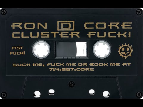 Ron D. Core - Cluster Fuck