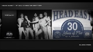 Head East - If You Knew Me Better [Original Song HQ-1080pᴴᴰ] + Lyrics