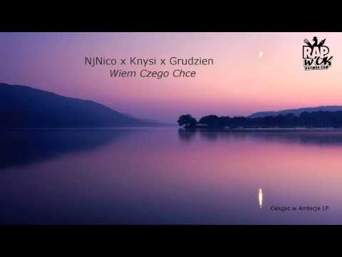 NjNico - Wiem Czego Chce (Feat. Knysi, Grudzien) (2013)