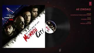 Full Song  Ae Zindagi Audio   THE DARK SIDE OF LIFE – MUMBAI CITY   Altamash F