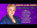 Paquita La Del Barrio Mix Grandes Exitos - Rancheras lo mejor de Paquita La Del Barrio Completo
