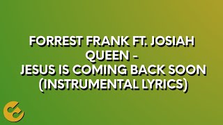 Forrest Frank ft. Josiah Queen - Jesus is Coming Back Soon (Instrumental Lyrics)