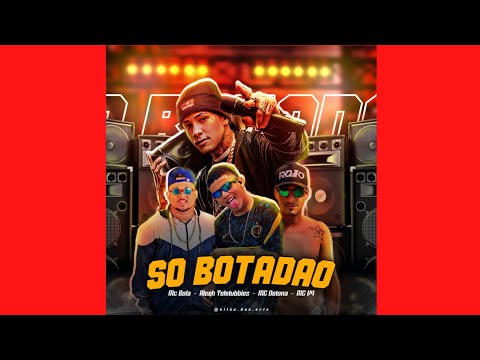 ALEEH TELETUBBIES, DETONA E BOLA E MC V4 - SÓ BOTADÃO