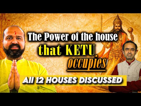 Why Ketu is your most Powerful Planet Kethu in all 12 Houses Explained Power, Detachment & Results