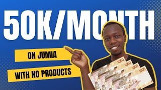 (50K/Month) Start Selling on Jumia Without Inventory | Jumia Dropshipping