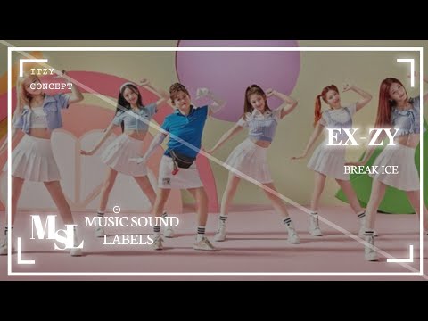 EXZY FT. DANIE • BREAK ICE — ITZY FT. SECOND AUNT KimDaVi