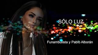 Funambulista con Pablo Alborán - Sólo Luz
