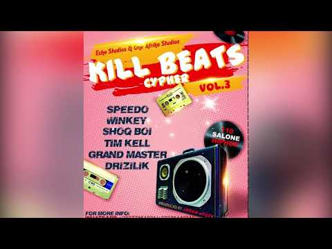 KILL BEATS CYPHER VOL.3 ft Speedo x Winkey x Tim Kell x Grand Master G x Shoq Boi x Drizilik