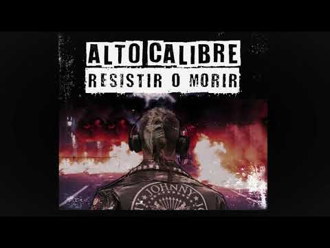Alto Calibre - Resistir ó morir ( Full Album 2019 )