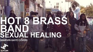 The Hot 8 Brass Band - 'Sexual Healing (Official Video)' [Marvin Gaye Cover]