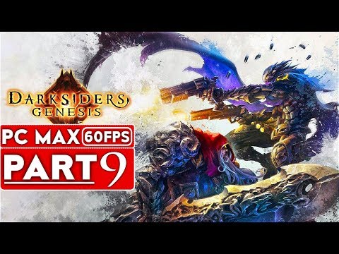 DARKSIDERS GENESIS Gameplay Walkthrough Part 9 [1080p HD 60FPS PC ULTRA] - No Commentary