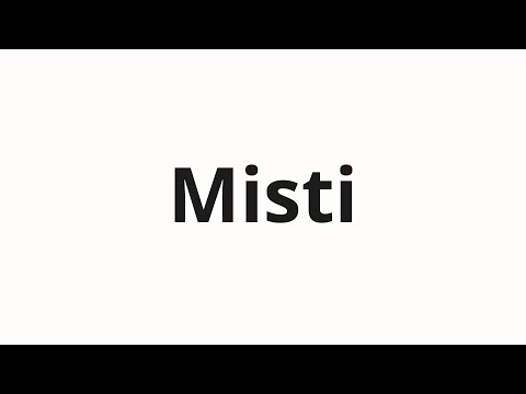 How to pronounce Misti | Мисти (Misty in Russian)
