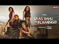 Saas Bahu Flamingo Radhika Madan Isha Talwar Dimple Kapadia Disney Hotstar JioTV
