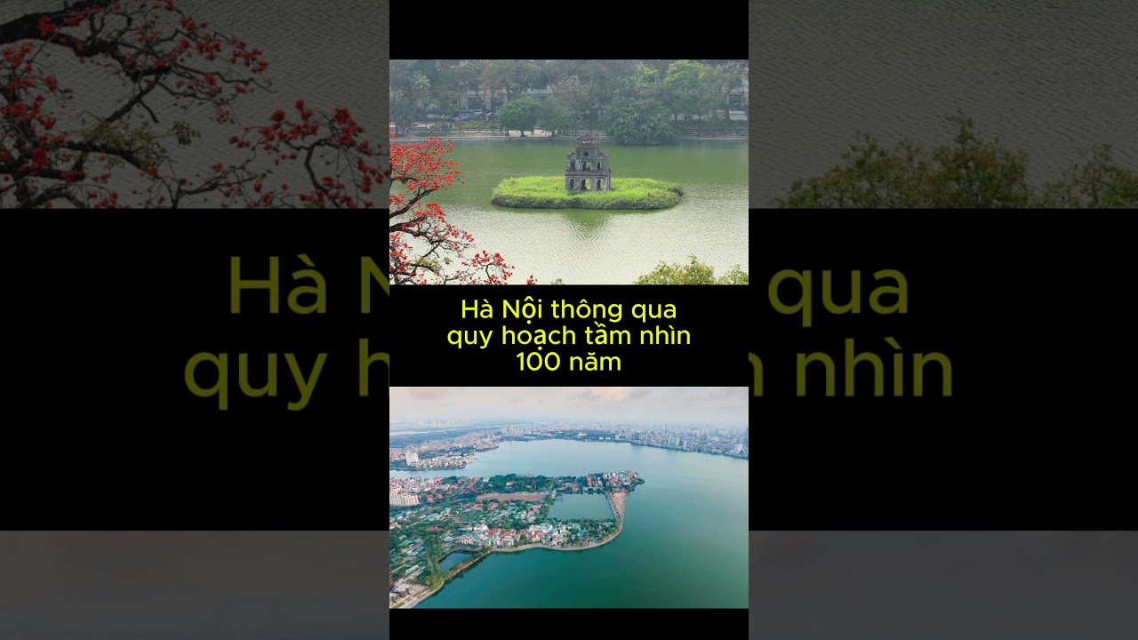 Hà Nội thông qua quy hoạch tầm nhìn 100 năm mô hình đa cực –…