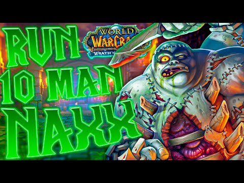 Why NAXX 10 man is the Superior Raid in Classic Wotlk