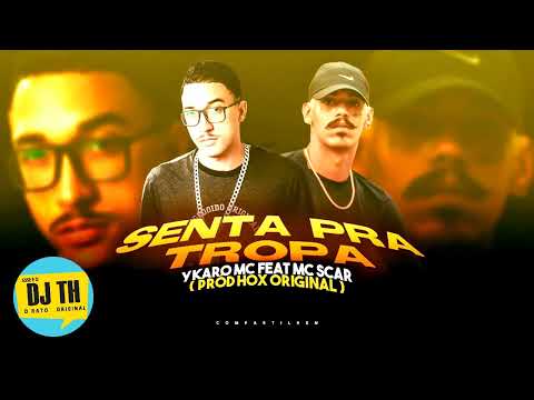 YKARO MC E MC SCAR - SENTA PRA TROPA - Prod. HOX ORIGINAL