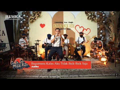 JUDIKA - BAGAIMANA KALAU AKU TIDAK BAIK-BAIK SAJA (JUDIKA LIVE RECORD)