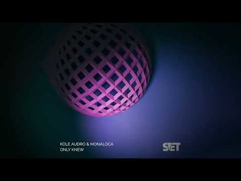 Kole Audro, Monaloca - Only Knew // SVET