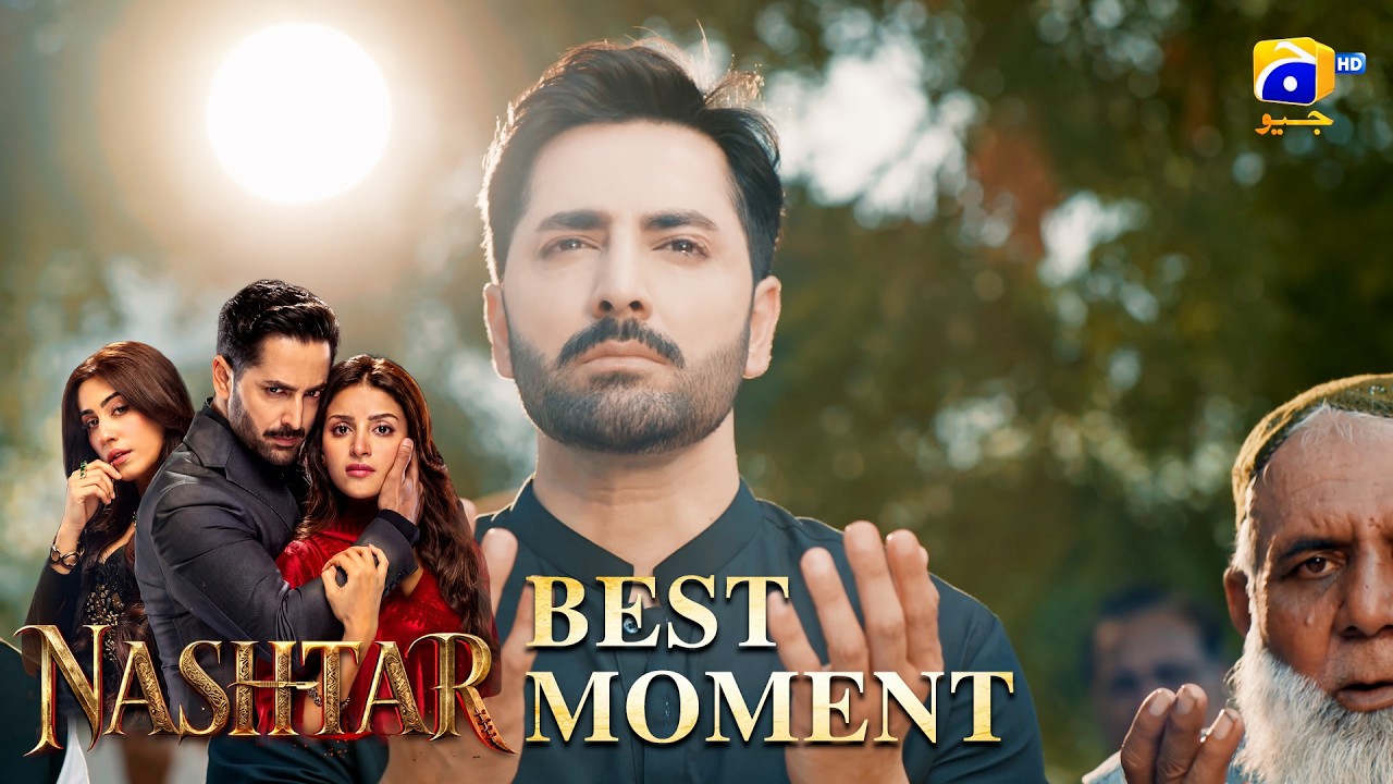 Nashtar Episode 11 | 𝐁𝐞𝐬𝐭 𝐌𝐨𝐦𝐞𝐧𝐭 𝟎𝟒 | Danish Taimoor - Anmol Baloch | Har Pal Geo