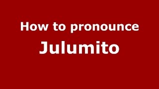 How to pronounce Julumito